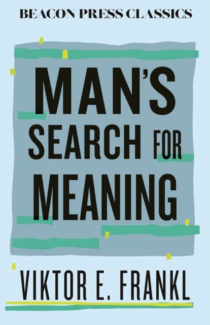 Mans Search for Meaning