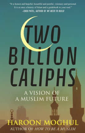 Two Billion Caliphs: A Vision of a Muslim Future