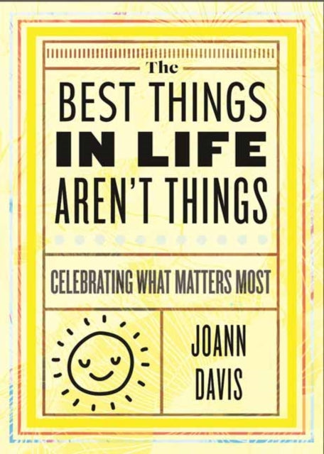 The Best Things in Life Arent Things