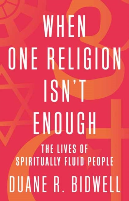 When One Religion Isnt Enough The Lives of