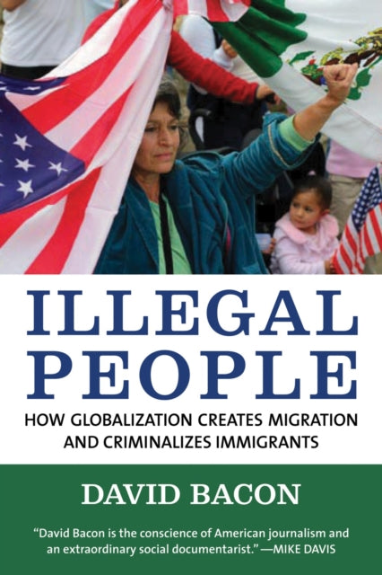 Illegal People How Globalization Creates