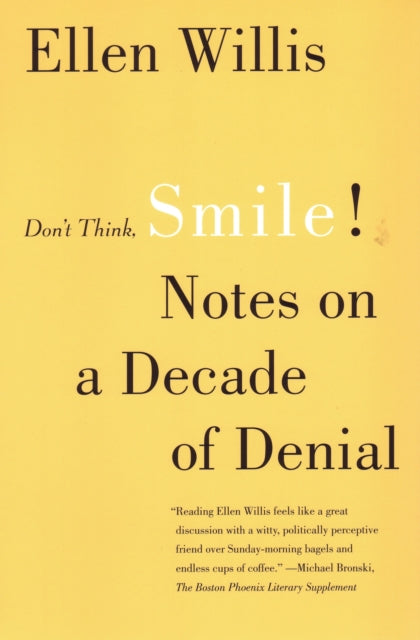 Don't Think, Smile!: Notes on a Decade of Denial