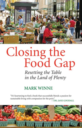 Closing the Food Gap: Resetting the Table in the Land of Plenty