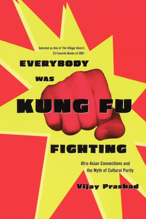 Everybody Was Kung Fu Fighting AfroAsian Connections and the Myth of Cultural Purity
