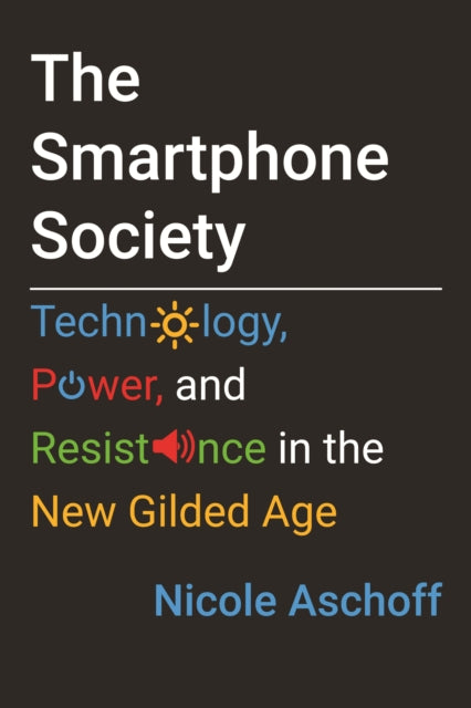 The Smartphone Society Technology Power and