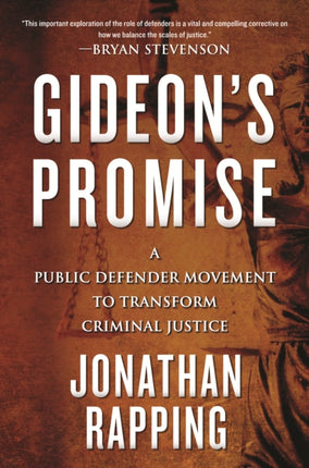 Gideons Promise A Public Defender Movement to