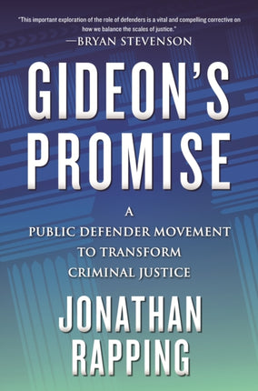 Gideon's Promise: A Public Defender Movement to Transform Criminal Justice