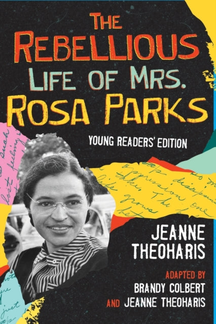 The Rebellious Life of Mrs. Rosa Parks: Young Readers Edition