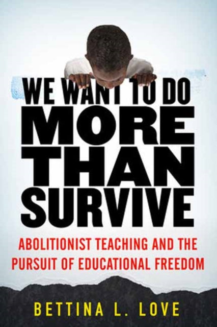 We Want to Do More Than Survive Abolitionist