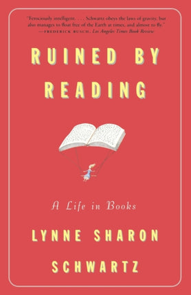Ruined By Reading A Life in Books