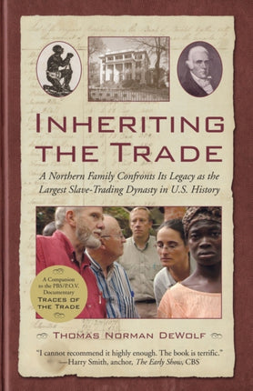 Inheriting the Trade: A Northern Family Confronts Its Legacy as the Largest Slave-Trading Dynasty in U.S. History