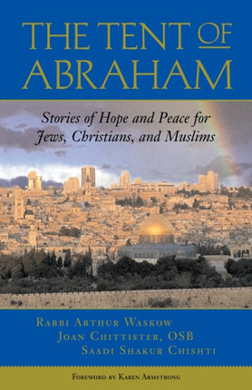 The Tent of Abraham Stories of Hope and Peace for Jews Christians and Muslims
