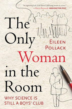 The Only Woman in the Room: Why Science Is Still a Boys' Club