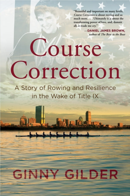 Course Correction A Story of Rowing and