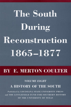 The South During Reconstruction, 1865-1877: A History of the South