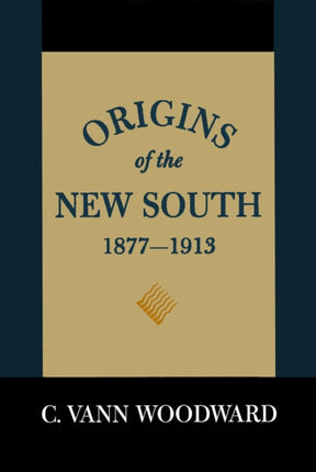 Origins of the New South 18771913 A History of the South