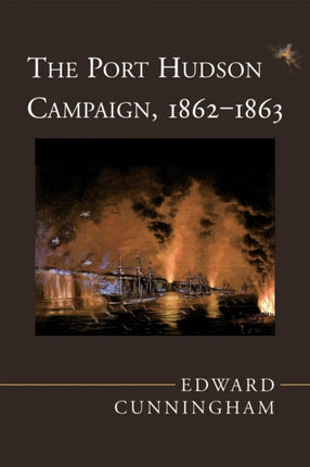 The Port Hudson Campaign 18621863