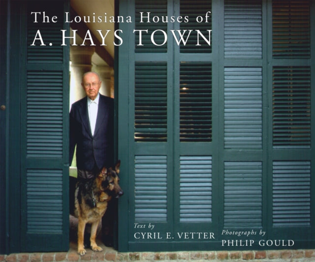 The Louisiana Houses of A. Hays Town