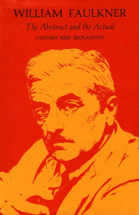 William Faulkner The Abstract and the Actual