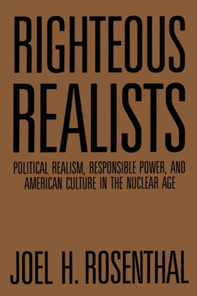 Righteous Realists Political Realism Responsible