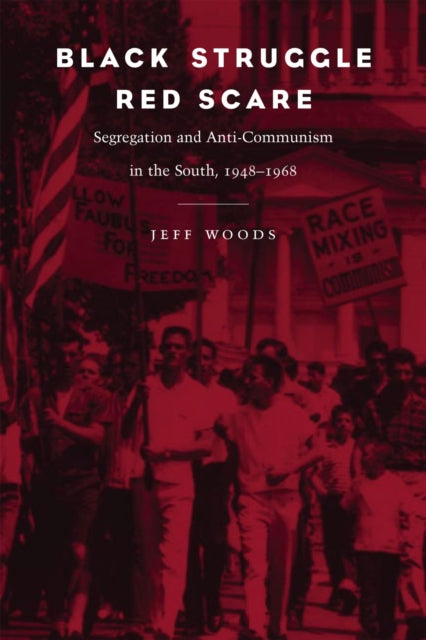 Black Struggle Red Scare Segregation and