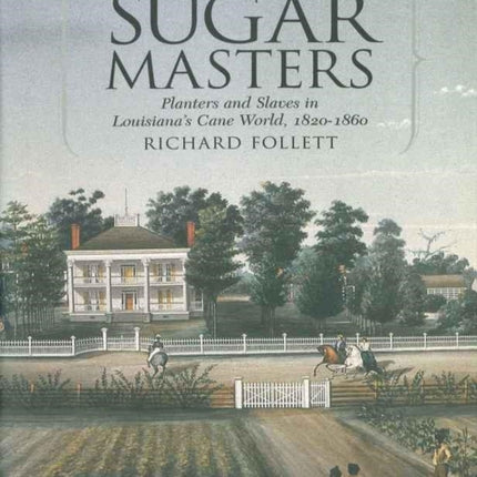 The Sugar Masters Planters and Slaves in
