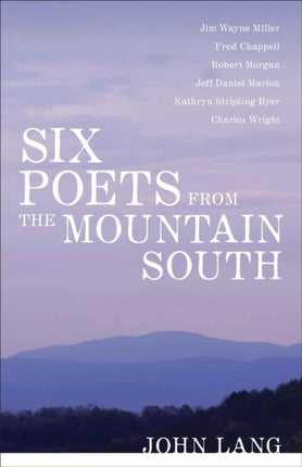 Six Poets from the Mountain South Shermans Troops in the Savannah and Carolinas Campaigns Southern Literary Studies