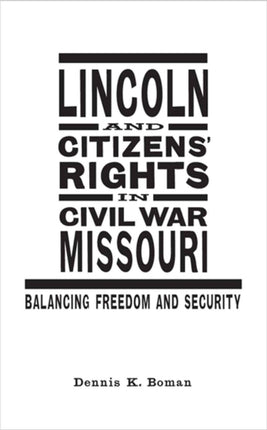 Lincoln and Citizens Rights in Civil War Missouri