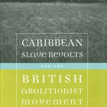 Caribbean Slave Revolts and the British