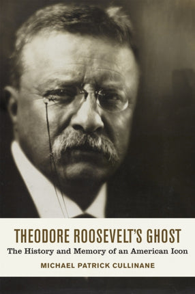 Theodore Roosevelts Ghost