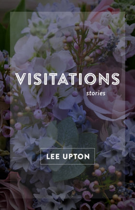 Visitations: Stories