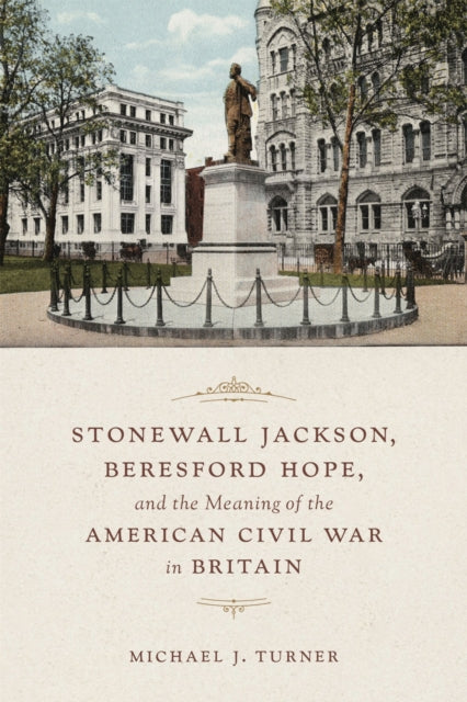 Stonewall Jackson Beresford Hope and the Meaning