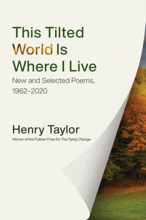 This Tilted World Is Where I Live: New and Selected Poems, 1962-2020