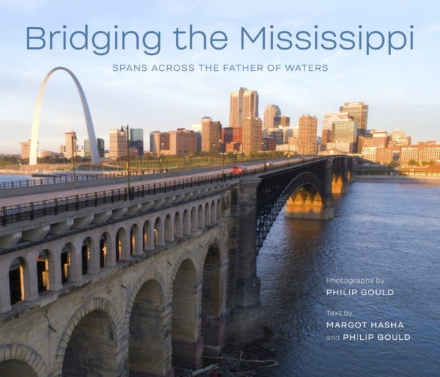 Bridging the Mississippi: Spans across the Father of Waters