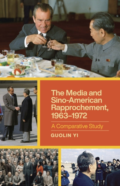 The Media and SinoAmerican Rapprochement 19631972