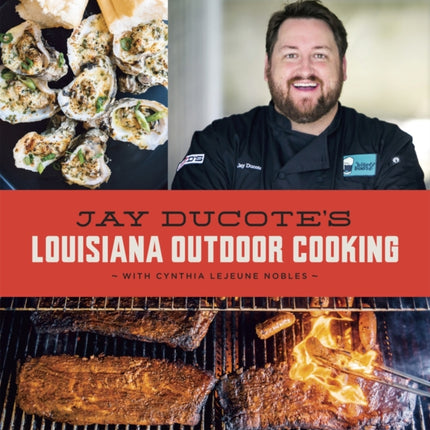 Jay Ducotes Louisiana Outdoor Cooking