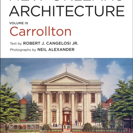 New Orleans Architecture: Volume IX: Carrollton