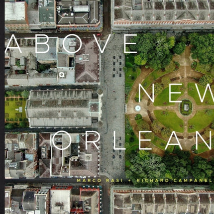 Above New Orleans: Roofscapes of the Crescent City