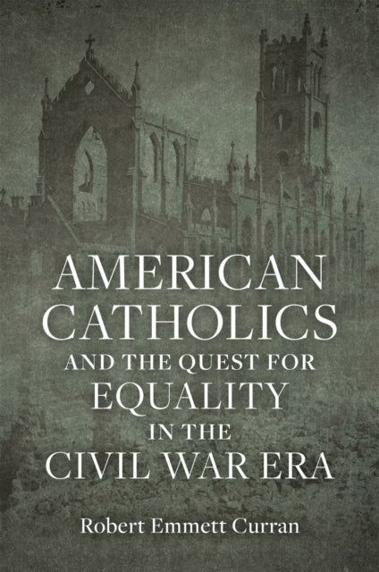 American Catholics and the Quest for Equality in