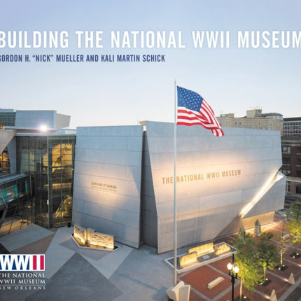 Building The National WWII Museum