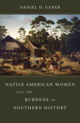 Native American Women and the Burdens of Southern