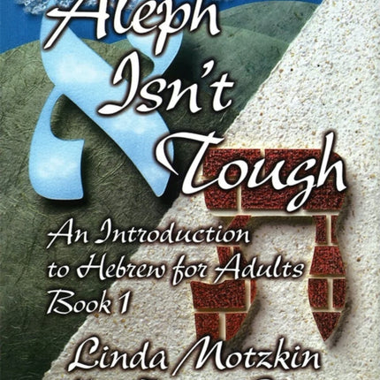 Aleph Isn't Tough: An Introduction to Hebrew for Adults, Book 1