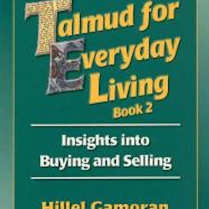 Talmud for Everyday Living Book 1: Employer-Employee Relations