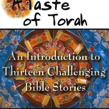 Taste of Torah: An Introduction to Thirteen Challenging Bible Stories