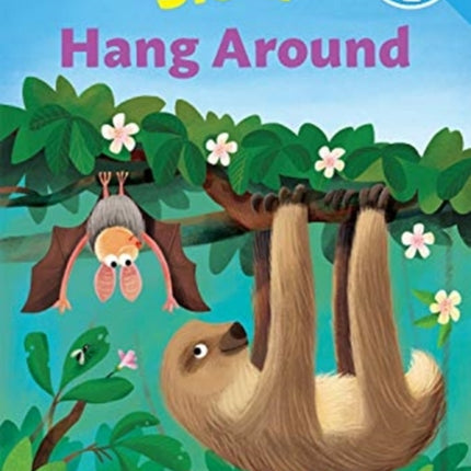 BAT  SLOTH HANG AROUND