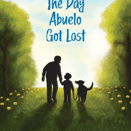 The Day Abuelo Got Lost
