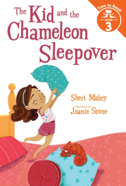 The Kid and the Chameleon Sleepover (The Kid and the Chameleon: Time to Read, Level 3): (The Kid and the Chameleon: Time to Read, Level 3)