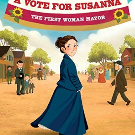 A Vote for Susanna: The First Woman Mayor