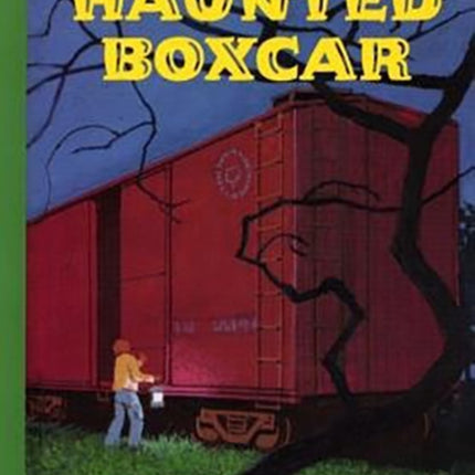 The Mystery of the Haunted Boxcar