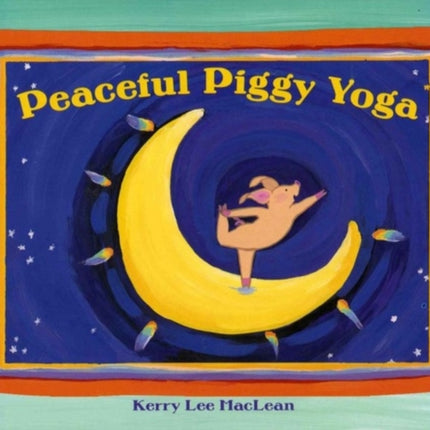 Peaceful Piggy Yoga